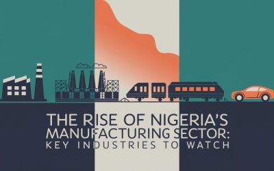 Rise of Nigeria’s Manufacturing Sector: Industries to Watch