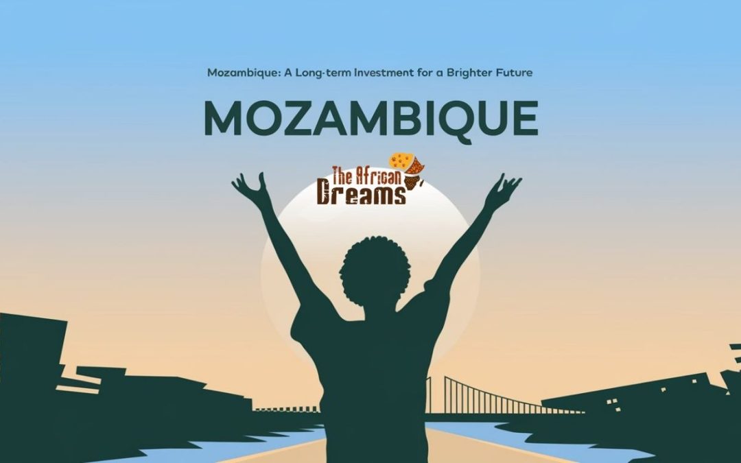 Mozambique: A Long-Term Investment for a Brighter Future